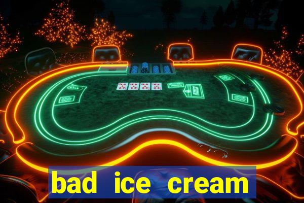 bad ice cream click jogos